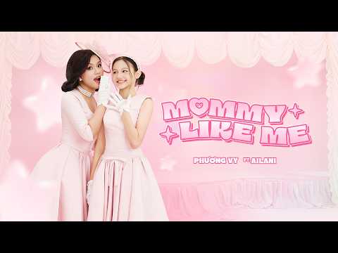 MOMMY LIKE ME - PHƯƠNG VY ft. AILANI | OFFICIAL VISUALIZER