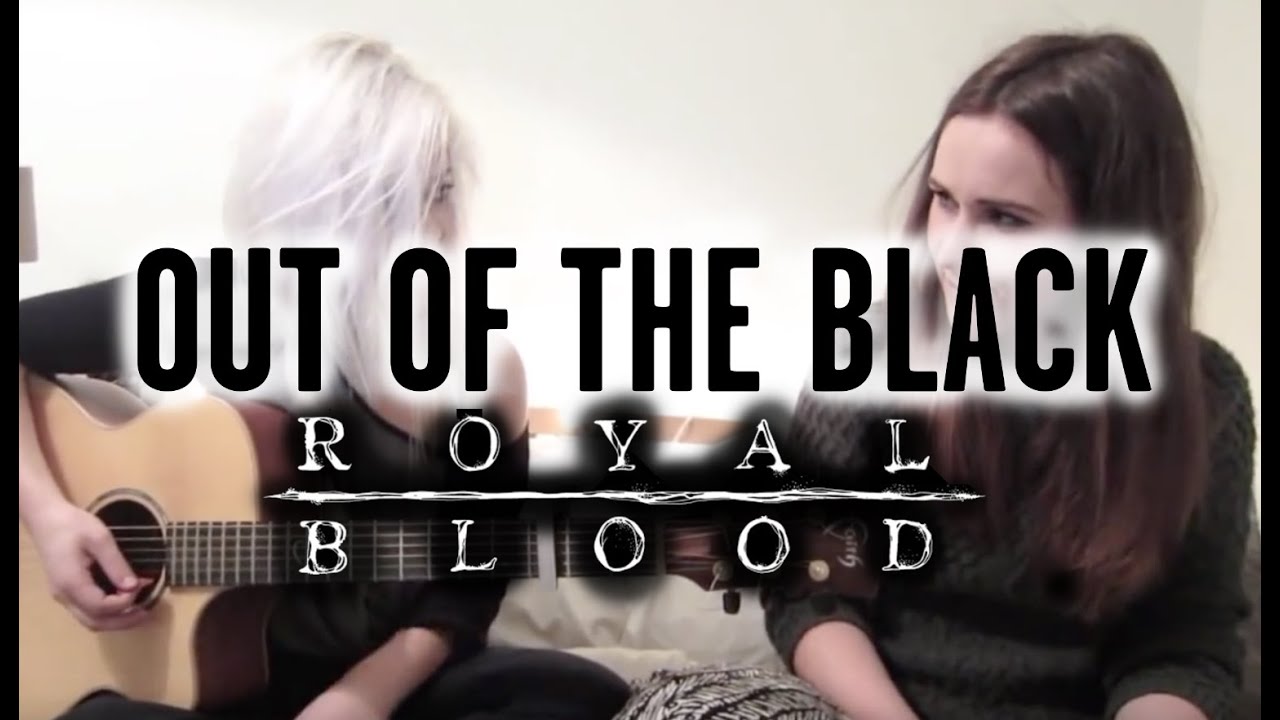 Out Of The Black - Royal Blood (Wayward Daughter Cover)