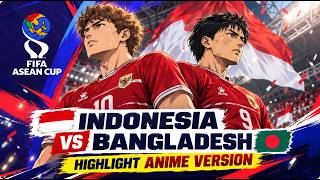HIGHLIGHT ANIME VERSION | INDONESIA VS BANGLADESH | ASEAN CUP 2026