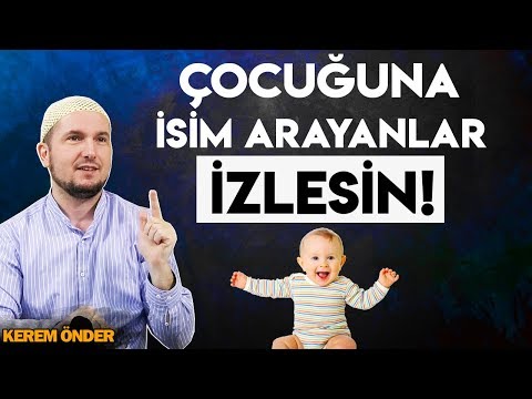 Çocuğuna isim arayanlar izlesin! / Kerem Önder