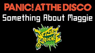 Download Lagu Panic! at the Disco - Something About Maggie [Jet Set Karaoke] MP3
