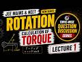 Calculation of Torque | Question Discussion | Rotation - Lecture 1 | JEE Mains + NEET Physics