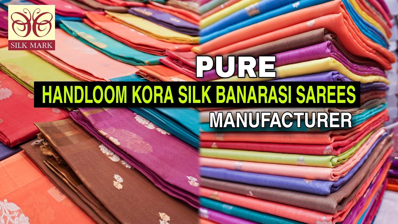 Pure Handloom Kora Silk  Banarasi Sarees  Manufacturer & Wholesaler in Burrabazar  Kolkata