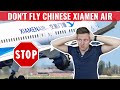 Review: XIAMEN AIR 787 - IRRESPONSIBLE CREW & NOT SAFE TO FLY