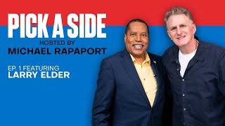 Pick A Side with Michael Rapaport Episode 1 | Policies Rule Everything Around Me ft. Larry Elder