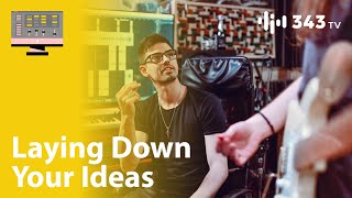 Laying Down Your Ideas | Production Basics with Abe Duque