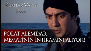 Polat Alemdar Memati'nin intikamını alıyor!