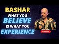 Bashar  what you believe is true is what you experience  darryl anka  channeled messages