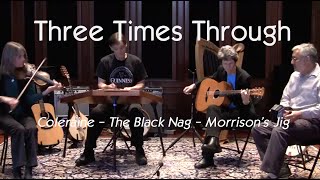 Video thumbnail of "Coleraine - The Black Nag - Morrison's Jig - Three Times Through"