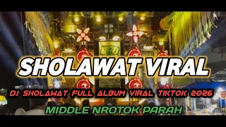 Download lagu DJ SHOLAWAT TERBARU 2026 FULL BASS HOREG MIDDLE NROTOK PARAH