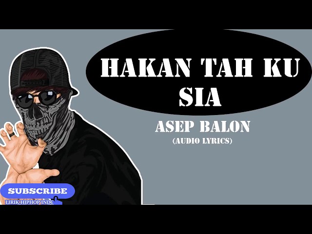 ASEP BALON - HAKAN TAH KU SIA (AUDIO LYRICS) class=
