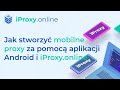 Jak stworzyć mobilne proxy za pomocą aplikacji Android i iProxy. Łatwa konfiguracja zajmie 2 min