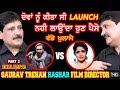 PART 2 | ਵੱਡੇ ਖੁਲਾਸੇ | Hashar film director Gaurav Trehan | Sattie | Satrang Celebrity | EXCLUSIVE