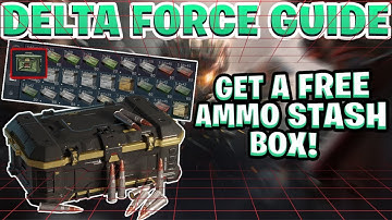 Delta Force Guide  How To Get A Free Ammo Crate For Stash Space! 4 K VIDEO