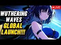 Wuthering waves global launch top tier gameplay  story day 1