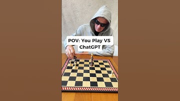 POV: You Play Chess VS ChatGPT