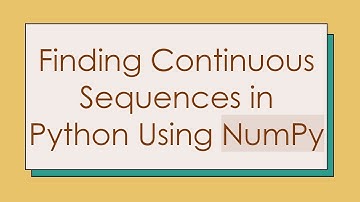 Finding Continuous Sequences in Python Using NumPy
