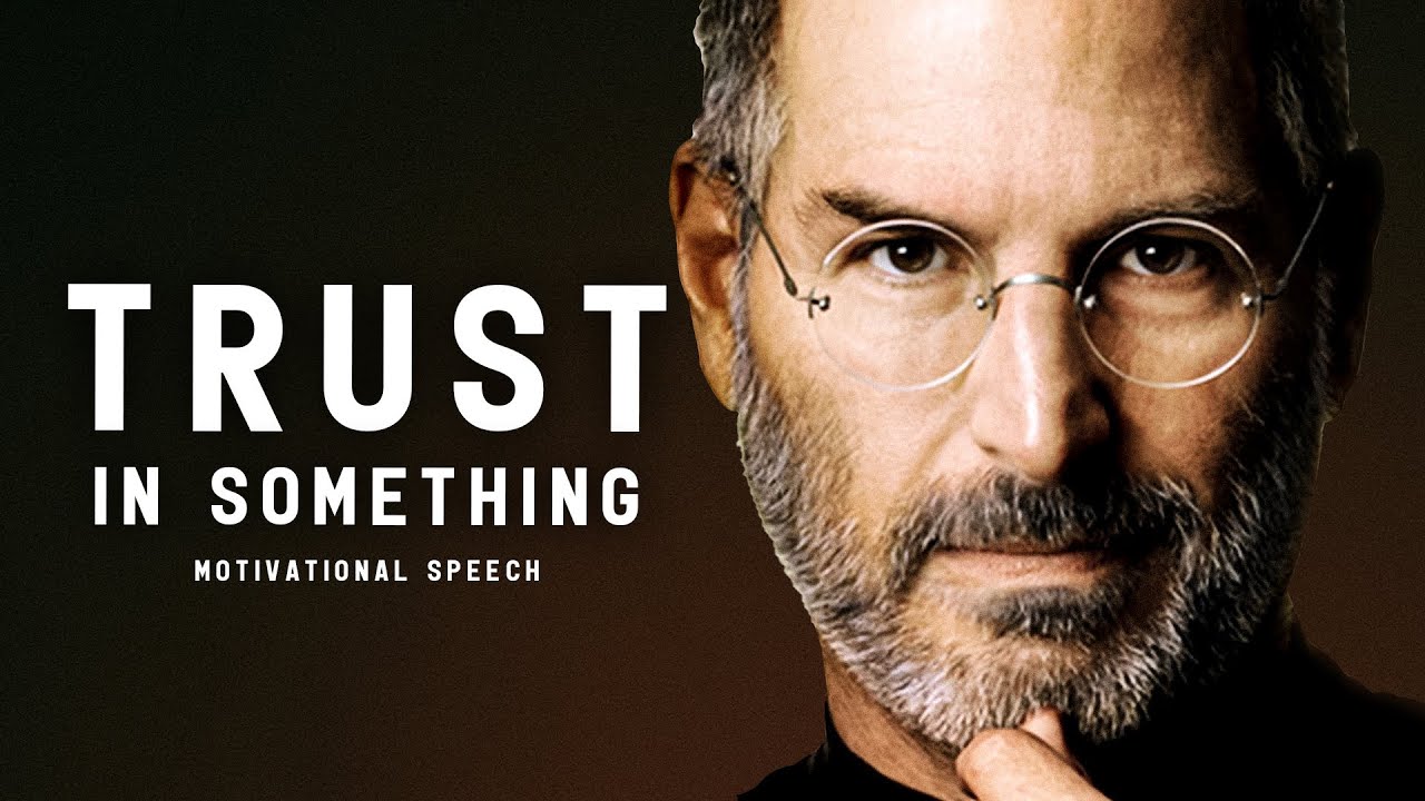TRUST IN SOMETHING - Most Motivational Speech Ever (Steve Jobs | Jack Maa)