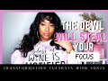 The Devil Will Steal Your Focus| Strategies for Strength Your Focus| Transformation Tuesdays