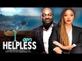 I AM HELPLESS (Nadia Buari, Yemi Blaq, Chisom Oguike) Brand New Nigerian Movies