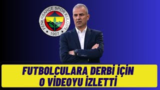 Derbi Maçı İçin İsmail Kartal'ın Futbolculara İzlettiği Video-Fenerbahçe.