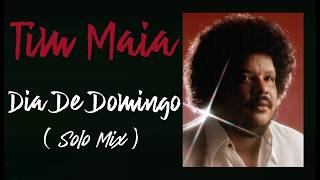 TIM MAIA - UM DIA DE DOMINGO [TIM MAIA SOLO MIX] SEM OS VOCAIS DE GAL COSTA!