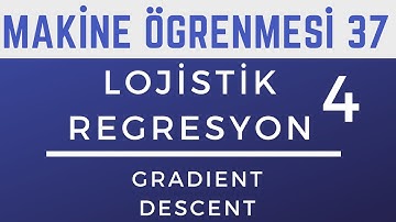 LOJİSTİK REGRESYON 4- GRADIENT DESCENT - MAKİNE ÖĞRENMESİNE GİRİŞ - 37