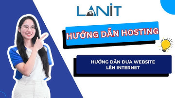 HƯỚNG DẪN KỸ THUẬT HOSTING | Hướng dẫn đưa Website lên Internet