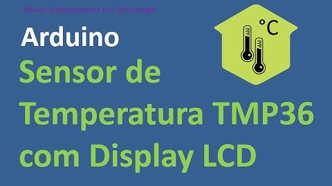 Sensor de Temperatura TMP36 com Arduino e visor LCD no Tinkercad