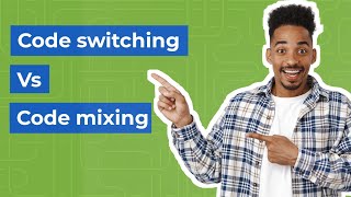 The secret of Code switching and Code mixing | Meaning | Examples | Differences