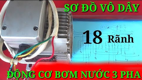 Chia sẻ sơ đồ trãi dây động cơ bơm nước 3 pha  stator  18 rãnh của Trung Quốc sản xuất