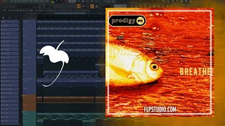 The Prodigy - Breathe Fl Studio Remake