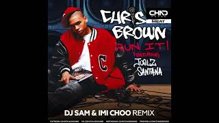 Chris Brown - Run It! (ft. Juelz Santana) (DJ Sam & ImI Choo Remix) Radio Edit Resimi