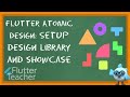 Flutter Atomic Design: Setup Design library and showcase (01)