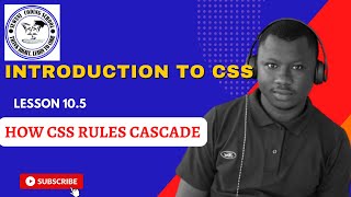 Lesson 10.5:   How CSS Rules Cascade