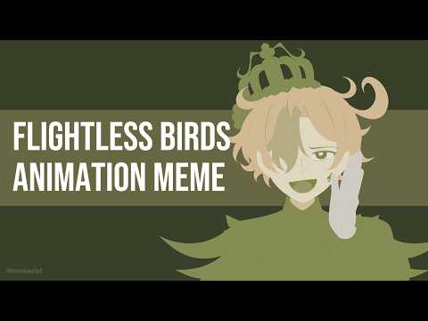 Flightless Birds | Animation Meme || AAWN52