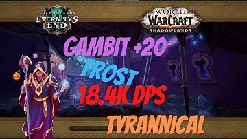 Tazavesh Gambit - Tyrannical & Spiteful - 18.4k DPS Overall - Frost Mage PoV & Commentary