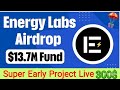 Energy Labs Airdrop Big funding Airdrop ||| Total Supply Release ||| Energy Labs Airdrop