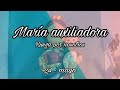 María auxiliadora... Ruega por nosotros ( 24 - mayo )