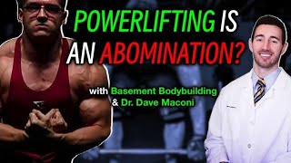 Powerbuilding is an Abomination! (Ft. Basement Bodybuilding)