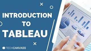 introduction to tableau - the most popular visual analytics tool |  tableau tutorial |  techcanvass