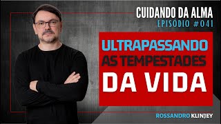 Rossandro Klinjey - Ultrapassando as tempestades da vida