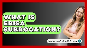 What Is ERISA Subrogation? - InsuranceGuide360.com