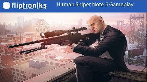 Hitman Sniper Galaxy Note 5 Gameplay Part 1 - Fliptroniks.com