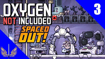 Oxygen Not Included - Spaced Out DLC - Season 1 - Episode 3