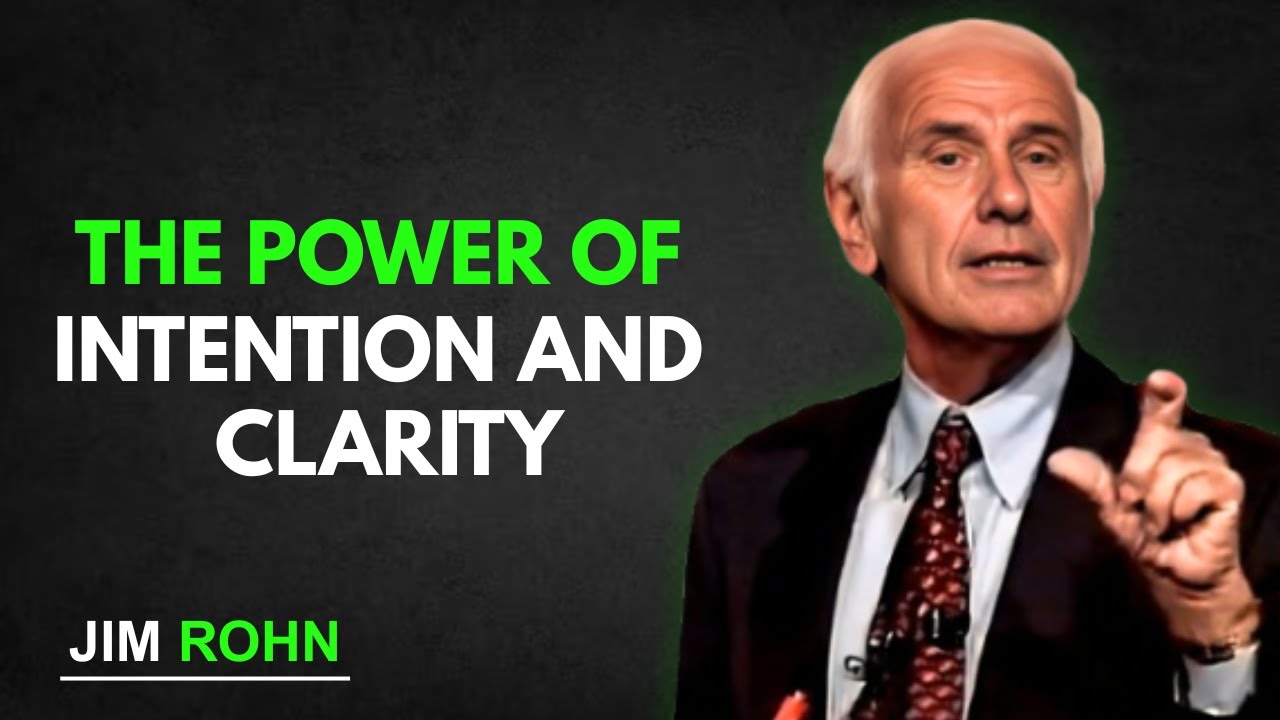 The Power of Intention and Clarity | Jim Rohn Motivation for Focus ...