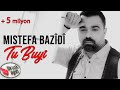 Mistefa Bazîdî - Tu Buyî (Official Video)