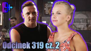 19+ | ODCINEK 319 CZ. 2