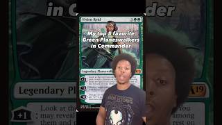 My top 5 favorite Green Planeswalkers in Commander 🐸