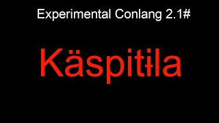 Experimental Conlang : Käspitla 2